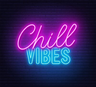Chill Vibes Neon Lettering On Brick Wall Background.