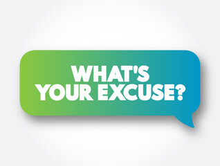 What's Your Excuse question text message bubble, concept background