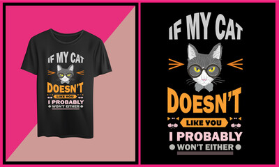 If my cat does not like you probably t shirt design, Cat lover design template.