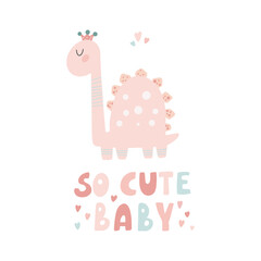 Cute dinosaur with slogan graphic - so cute baby, funny dino cartoons. Vector funny lettering quote with dino icon, scandinavian hand drawn illustration for print, stickers, posters design.
