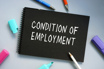 Business concept about Condition of Employment with sign on the page.