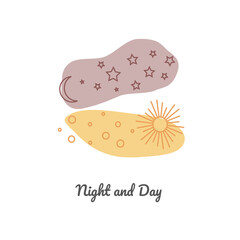 Day and night simple sketch, two colored spots, sun, moon, stars, clouds, sky. Vector illustration for textile decoration, print.