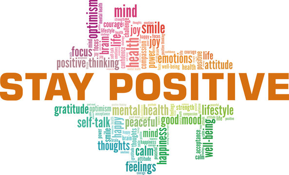 Stay Positive vector illustration word cloud isolated on a white background.