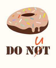 Funny donut sign, donut recommendation joke, delicious chocolate donut, a permission to enjoy donuts