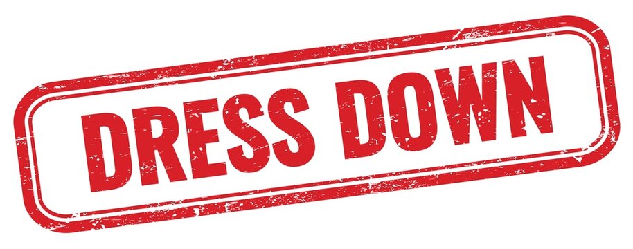 DRESS DOWN text on red grungy stamp.