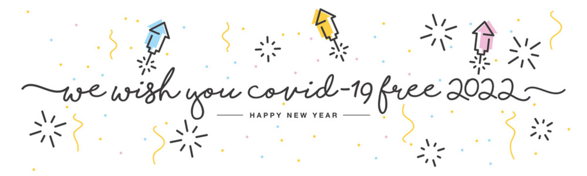 We wish you Covid-19 free 2022 Happy New Year handwritten lettering tipography rocket firework confetti white background banner