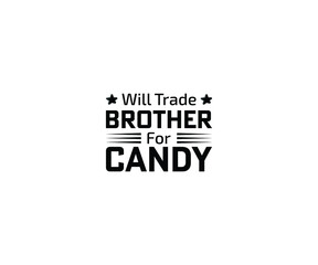 Will Trade Brother For Candy T-shirt Design 