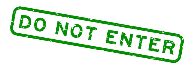 Grunge green do not enter word square rubber seal stamp on white background