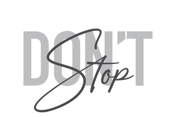 Modern, simple, minimal typographic design of a saying 