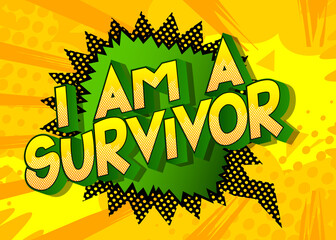 I am a Survivor. Comic book style text, retro comics typography, pop art vector illustration.