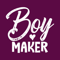 Boy maker shirt, mothers day shirt