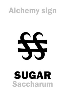 Alchemy Alphabet: SUGAR (Zuccarum, Saccharum < Σάκχαρον), Common/Regular, Table sugar; also: Shugar (obs.). Sucrose, disaccharide composed of two monosaccharides (glucose + fructose): [C₁₂H₂₂O₁₁].