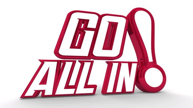 Go All In Be Bold Courageous Commit Embrace Opportunity Words 3d Animation