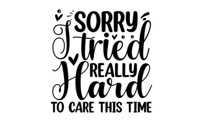 Sorry I tried really hard to care this time, Little girl wear fashion, Vector hand drawn illustration design, Bubble pop art comic style poster, print, post card, video blog cover, Motivation inspirit