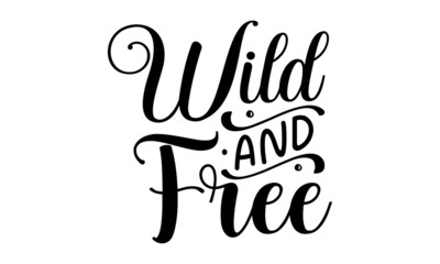 Wild and free, typography greeting card or print, flyer ,LGBT rights concept, typography and blue textured shape isolated on white background