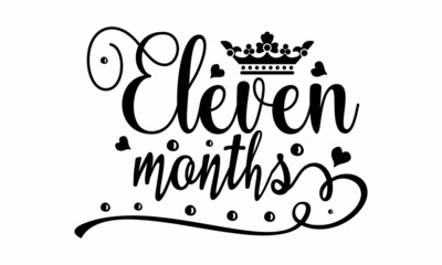 Eleven months, Baby boy postcard, banner lettering, Kids illustration for prints, Daddy‘s Girl badge, tag, icon, card, banner template, Girls lettering typography, Inspirational vector