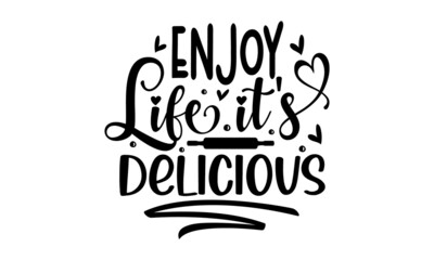 Enjoy life it's delicious, Wall décor, poster, sign, quote, Poster for kitchen design with cutting board and calligraphy lettering text Kitchen is open, Vector card with hand drawn unique typography d