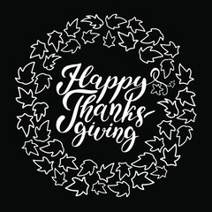 Happy Thanksgiving Day illustration with hand drawn lettering text and autumn maple leaves on the black background. Great for greeting cards, holiday banners, prints, gift tags.
