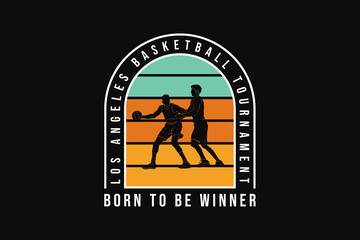 Born to be winner basketball, silhouette retro style