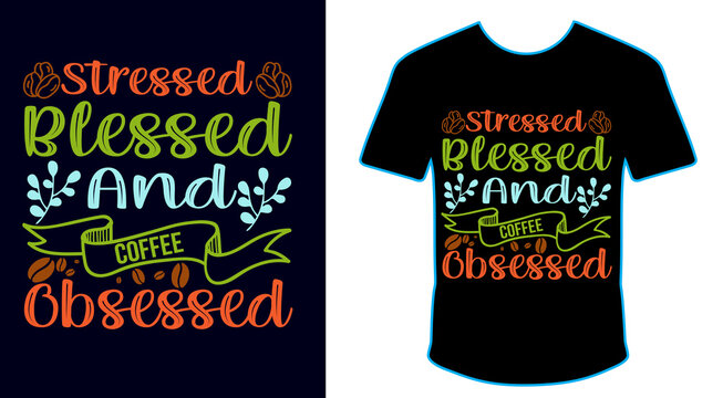 Coffee t shirt design, Motivational, quotes, hand drawing, inspirational, coffee, typographic, t shirt, bean, cup, lettering, free vector, free t shirt,