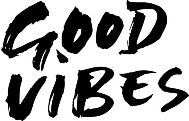 Good vibes grunge modern brush lettering banner template. Vector illustration.
