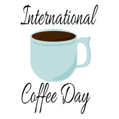International Coffee Day, idea for a banner, poster or themed postcard, a cup with a hot aromatic drink
