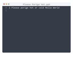 Please Porige Hot language Hello World program sample in editor window