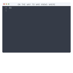 ON THE WAY TO WHO KNOWS WHERE language Hello World program sample in editor window