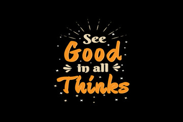 See good in all thinks,t-shirt mockup typography lettering [Converted]