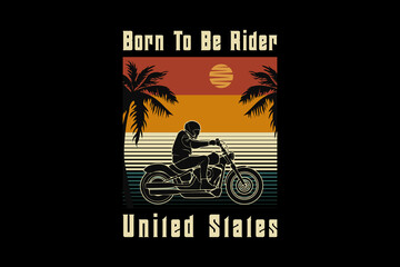 Born to be rider united states, design sleety retro style.
