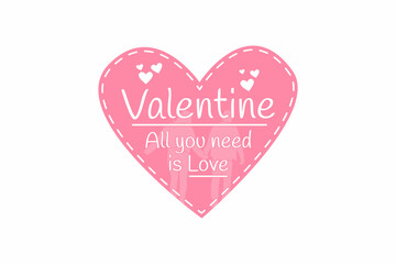 Valentine all you need is love, design sleety cute style.
