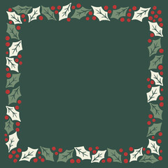 Winter Holidays Holly Foliage and Berries Vector SquareFrame. Modern Christmas Background. Colorful Minimal Hand-Drawn Print.