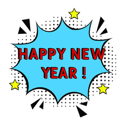 Obraz premium Happy New Year. Comic book explosion with text Happy New Year!, vector illustration. Comic lettering. Vector bright cartoon illustration in retro pop art style. Comic sound effect, stars and halft