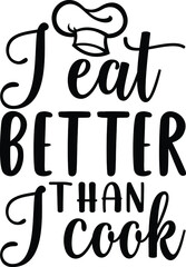 I eat better than I cook