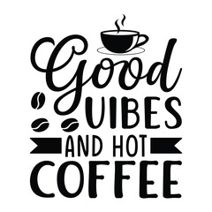 good vibes and hot coffee