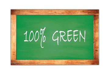 100%  GREEN text written on green school board.
