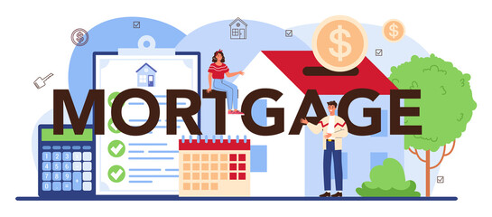 Mortgage typographic header. Real estate industry or realtor assistance