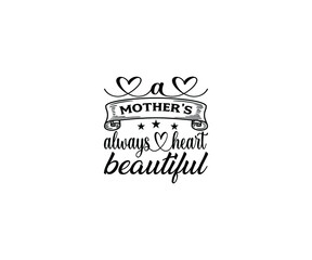 A mother's always heart beautiful