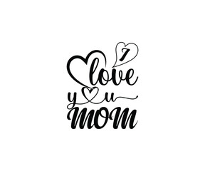 I love you mom T-shirt Design
