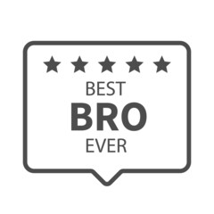 Best bro ever brother. Vector