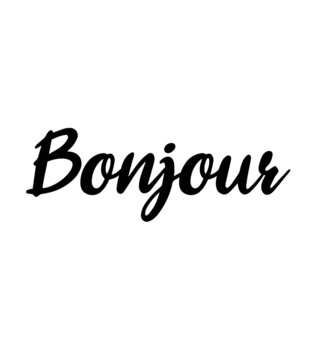 Bonjour. Hello in French language.