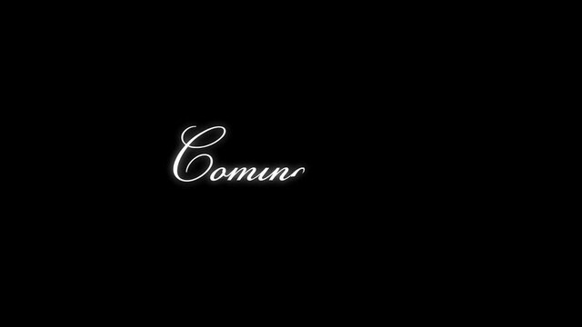 &ldquo;Coming soon&rdquo; text writing 4K animation (black background )