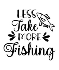 Fishing Svg - Fishing Cut Files - Fishing Silhouette - Fishing Quote Svg -Fishing Saying - Fishing Shirt Svg - Fisher Svg - Fishing Life Svg