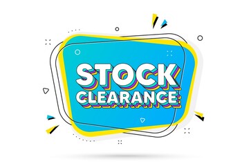 Stock clearance sale text. Chat bubble with layered text. Special offer price sign. Advertising discounts symbol. Stock clearance minimal talk bubble. Dialogue chat message balloon. Vector - obrazy, fototapety, plakaty