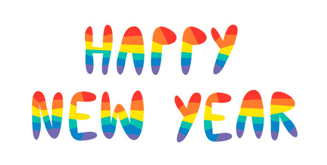 Rainbow Flag Pride Lettering Greeting Card with text Happy New Year. Hand Made ink Font. Hand Drawn Letters written with a Brush. Trendy Hipster Vector Illustration