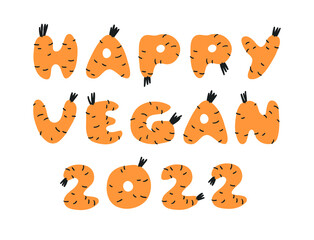 Veggie Happy Vegan Year 2022 text. Hand drawn Carrot font and numbers. Cartoon vector illustration veggies ABC.  Flat drawing vegetarian Greeting Card. Actual Creative Vegan art work