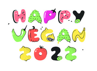 Veggie Happy Vegan Year 2022 text. Cartoon vector illustration vegetables and fruits ABC. Hand drawn font with vegan food. Actual Creative art vegetarian alphabet 