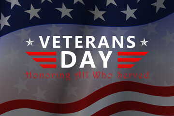 Naklejka premium Veterans day background with USA national flag and inscription Veterans Day Honoring All Who Served. November 11. Vector illustration.