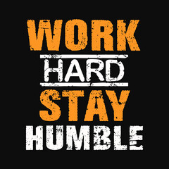 Work hard stay humble t-shirt vector design 