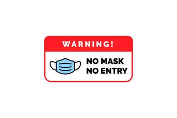 Face mask required warning prevention sign. No face mask no entry sign design.